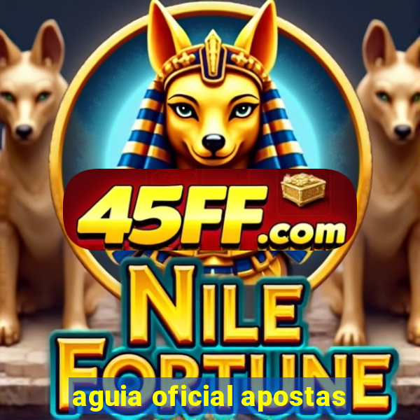 aguia oficial apostas